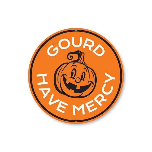 Gourd Have Mercy Halloween Pumpkin Sign