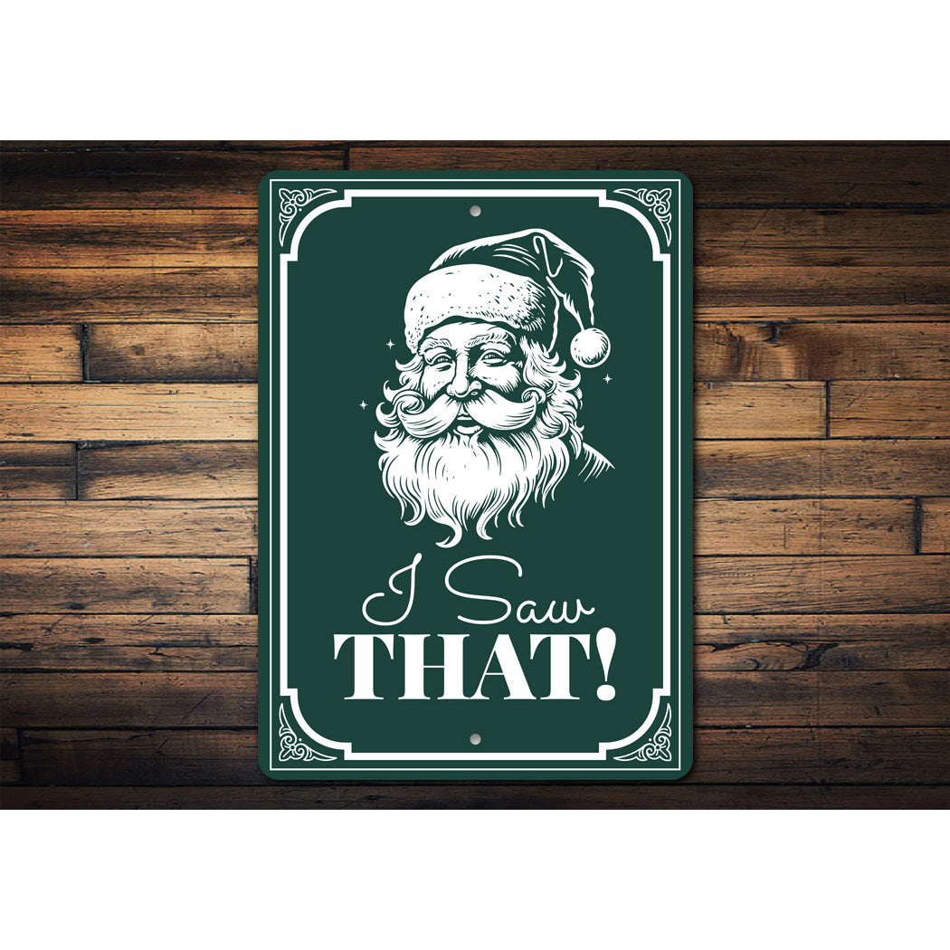 I Saw That - Santa Christmas Sign