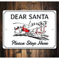 Dear Santa Please Stop Here Sign