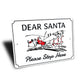 Dear Santa Please Stop Here Sign