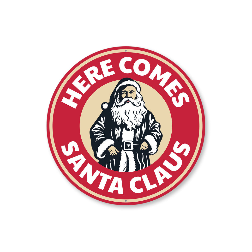 Here Comes Santa Claus Christmas Sign