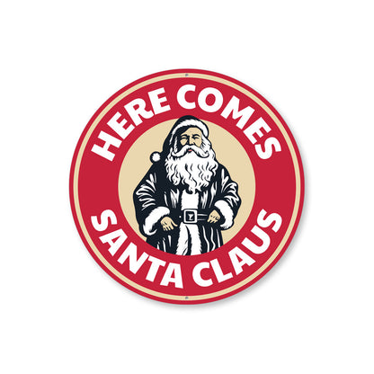 Here Comes Santa Claus Christmas Sign