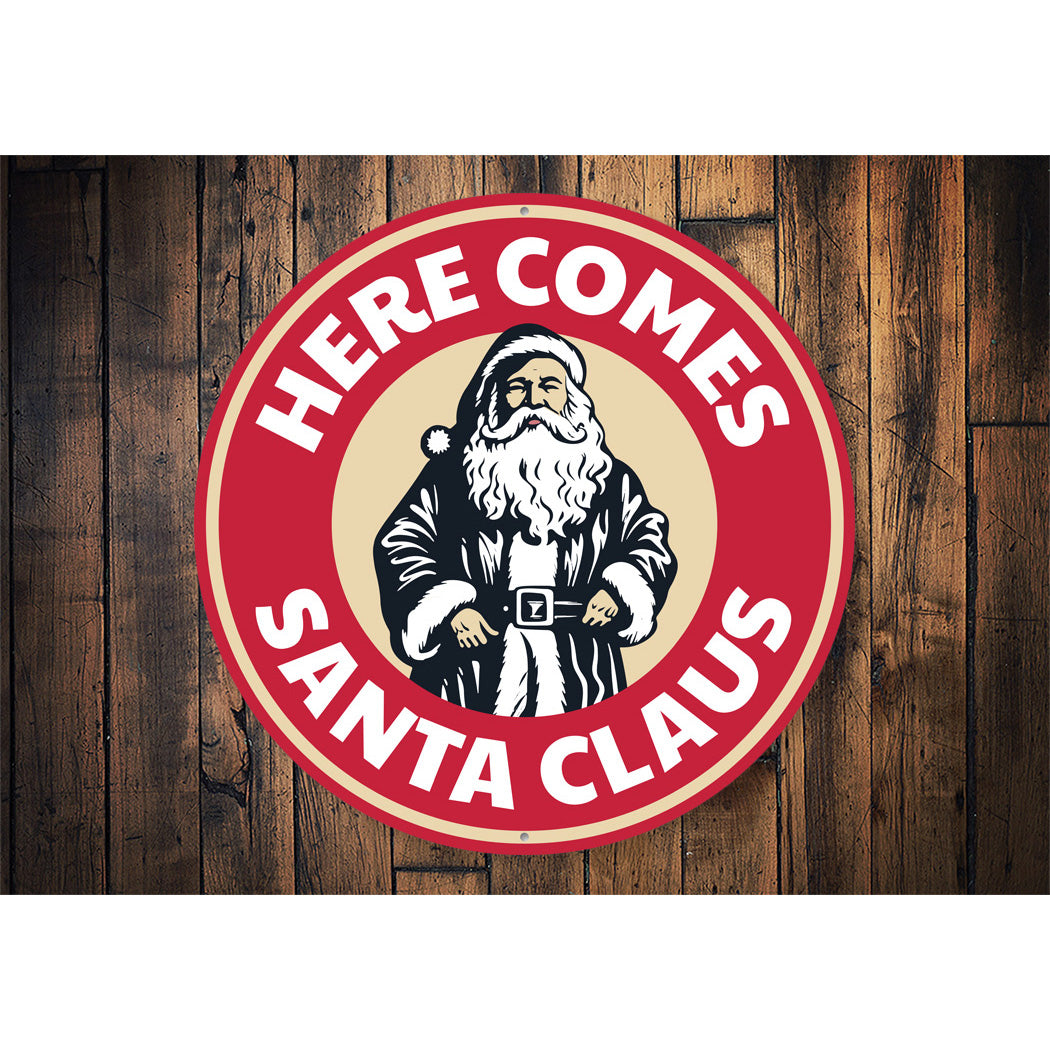 Here Comes Santa Claus Christmas Sign