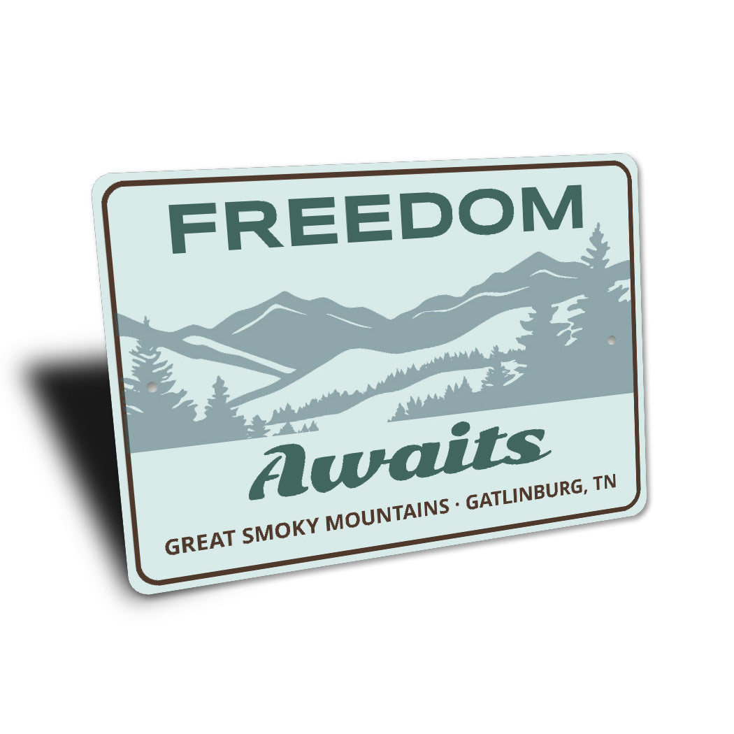 Freedom Awaits Great Smoky Mountains Tennessee Sign