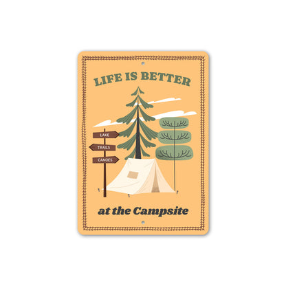 Life Is Better At The Campsite Sign