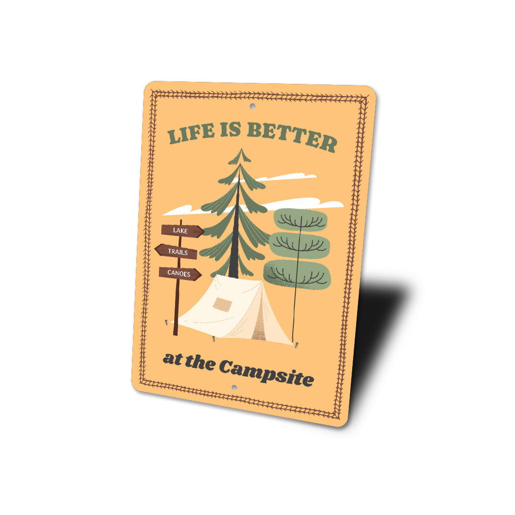 Life Is Better At The Campsite Sign