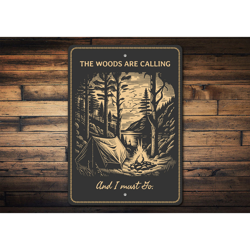 The Woods Are Calling And I Must Go Camping Sign