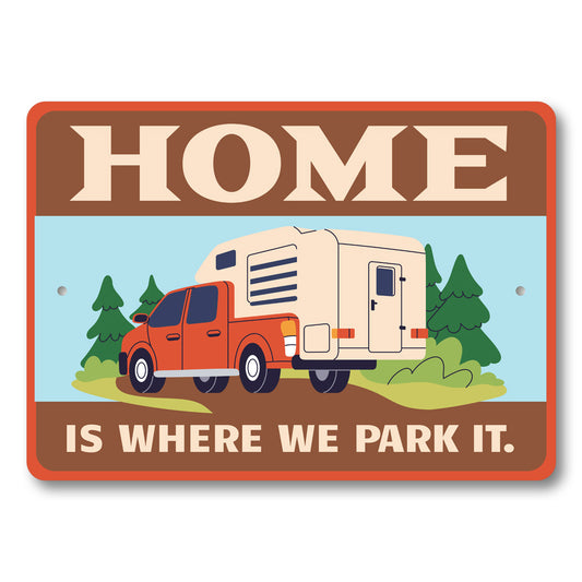 Home Is Where We Park It Truck Camper Sign