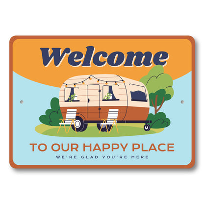 Welcome To Our Happy Place Camper Sign