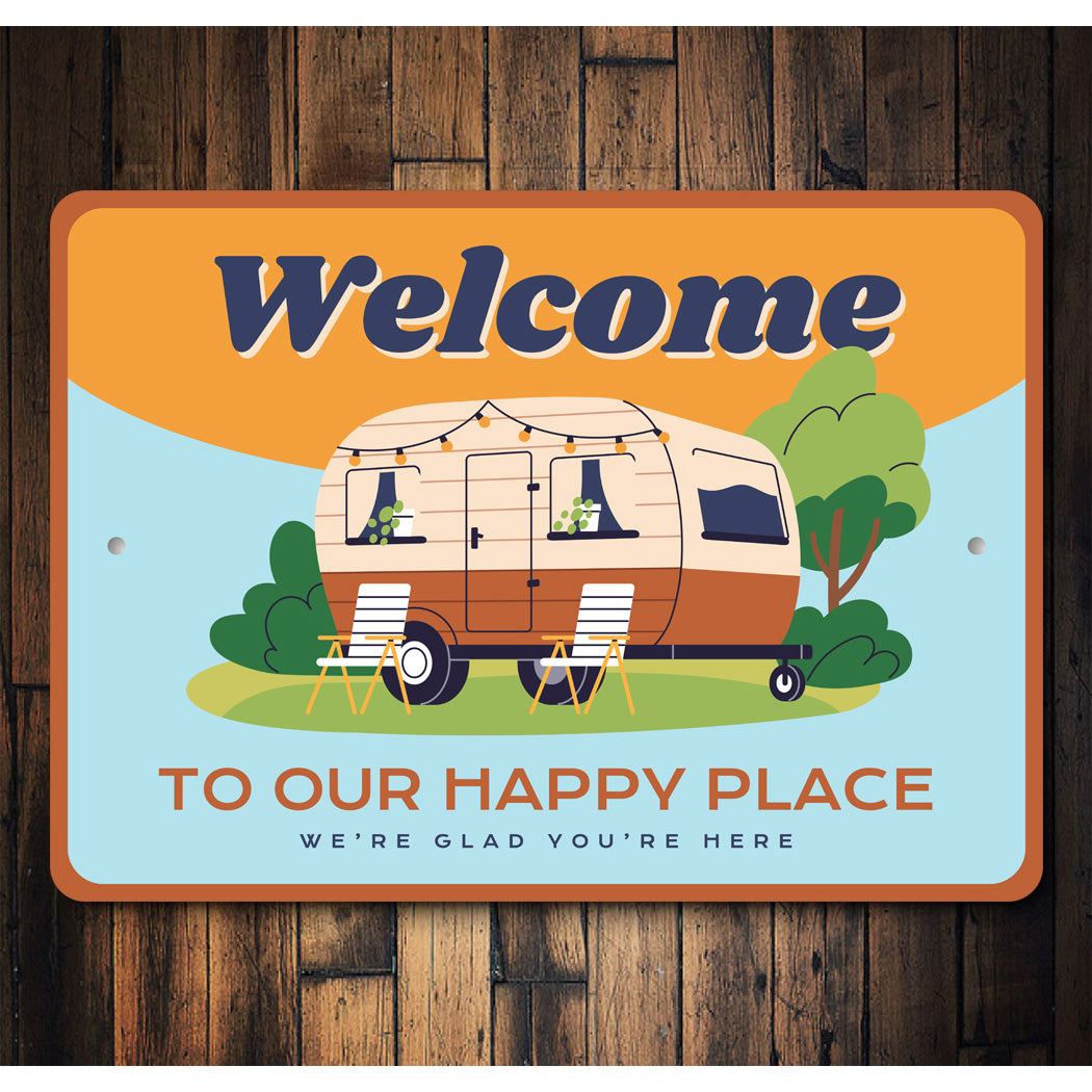 Welcome To Our Happy Place Camper Sign