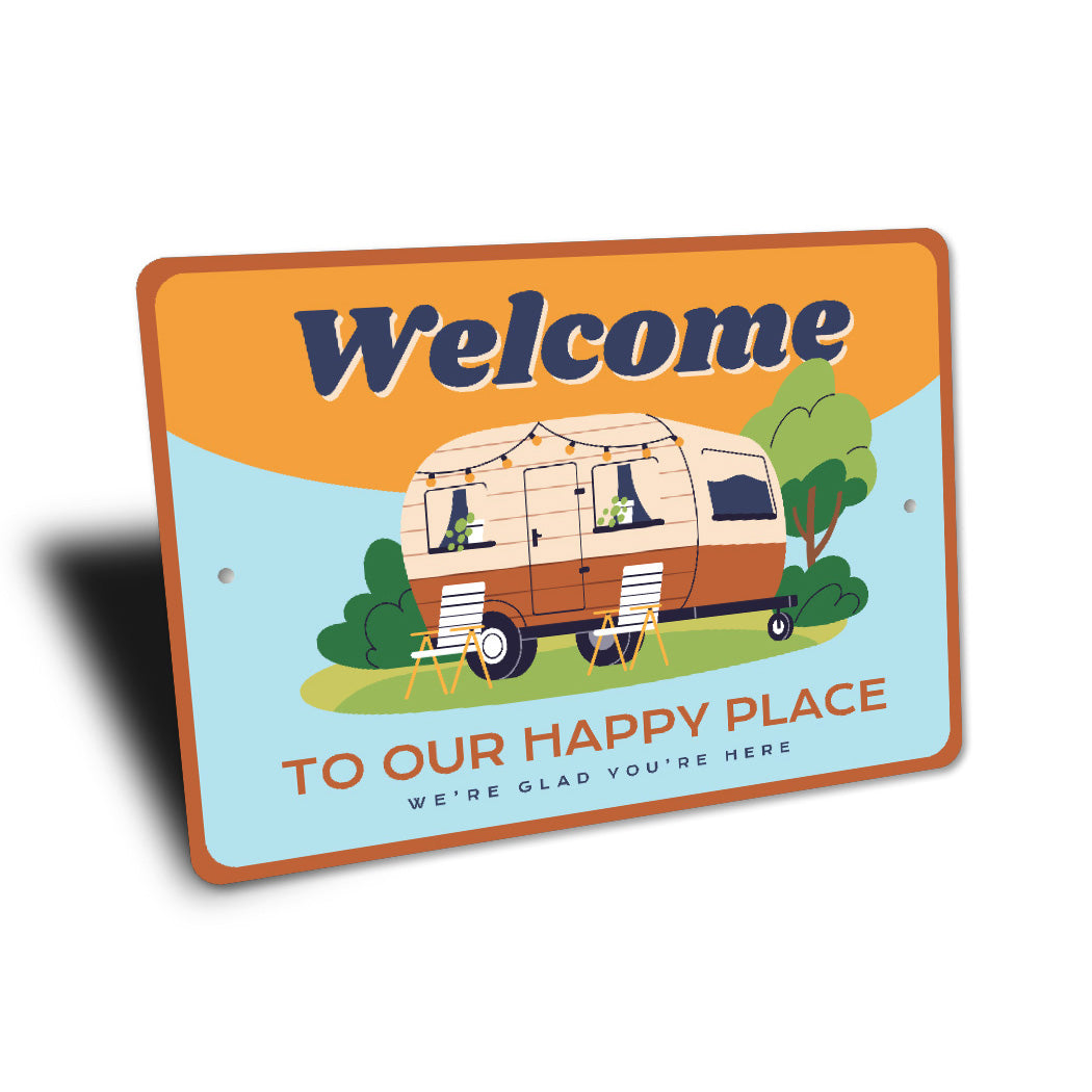 Welcome To Our Happy Place Camper Sign