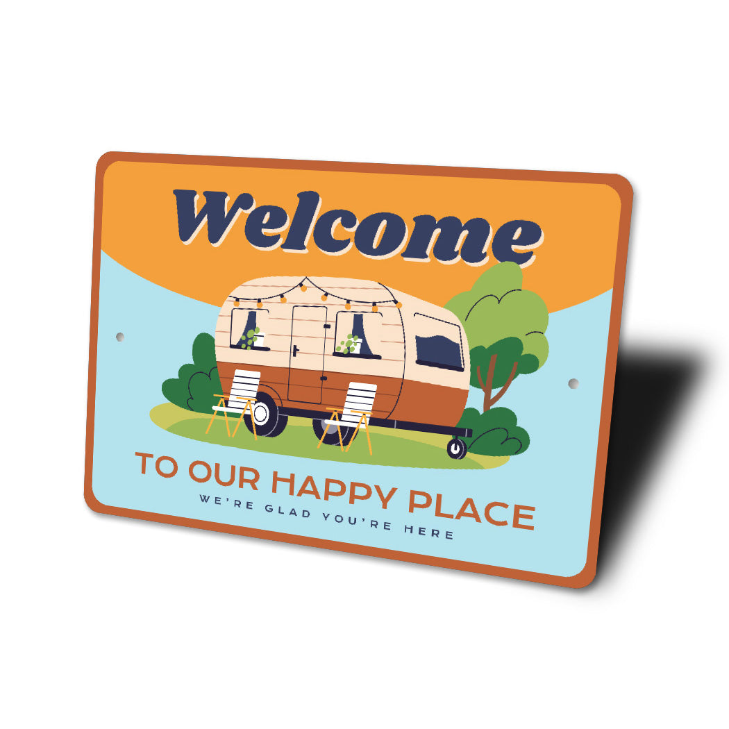 Welcome To Our Happy Place Camper Sign