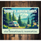 Today's Adventures Are Tomorrow's Memories Camper Sign