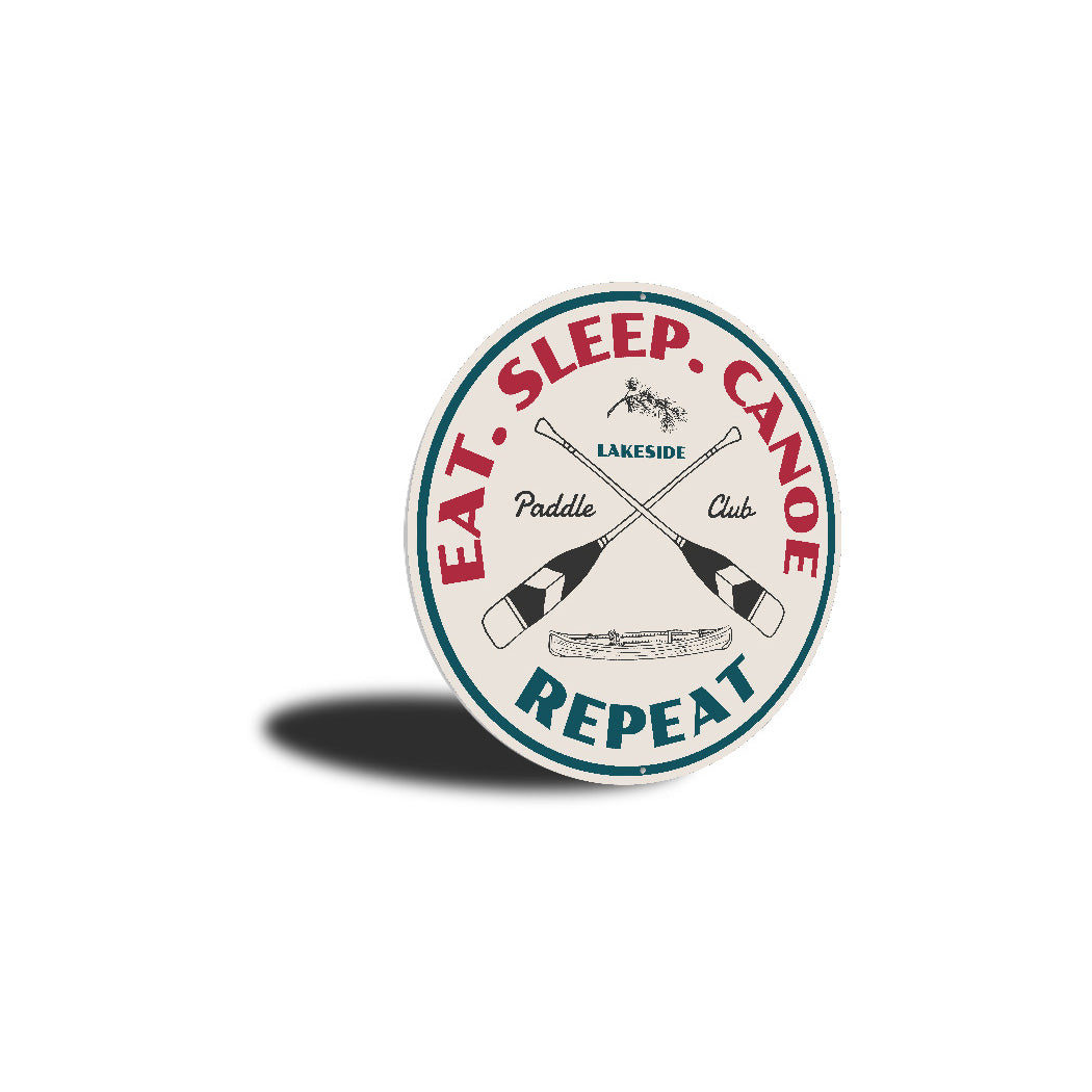 Eat Sleep Canoe Repeat Paddle Club Sign