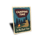 Camping Time Is The Best Time Sign