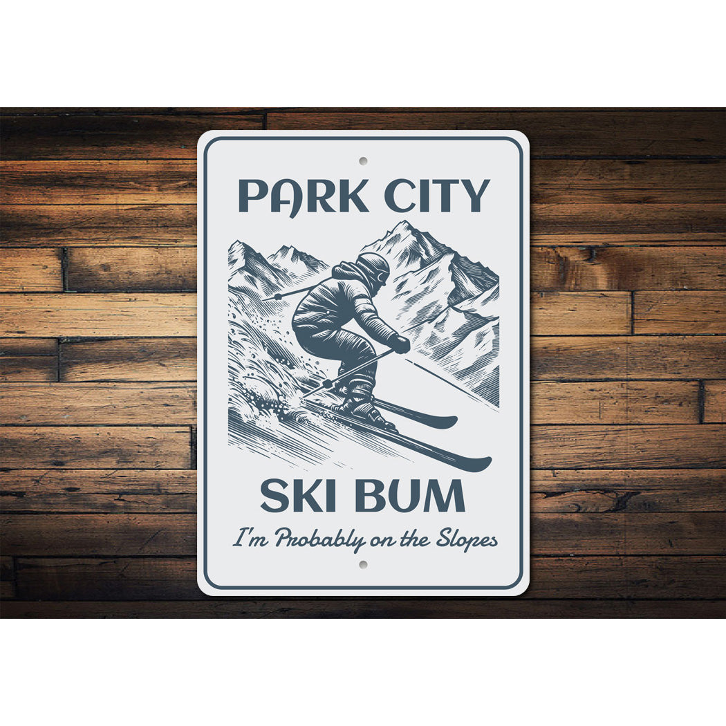 Park City Ski Bum Probably On The Slopes Sign