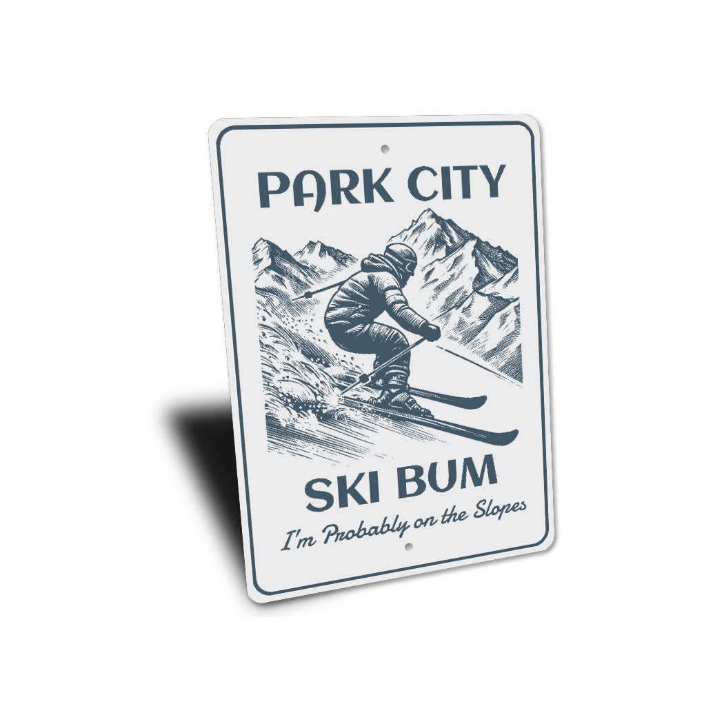 Park City Ski Bum Probably On The Slopes Sign