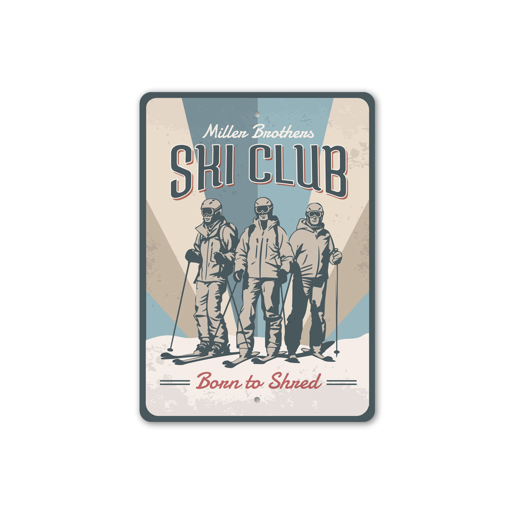 Personalized Ski Club Born To Shed Ski Sign