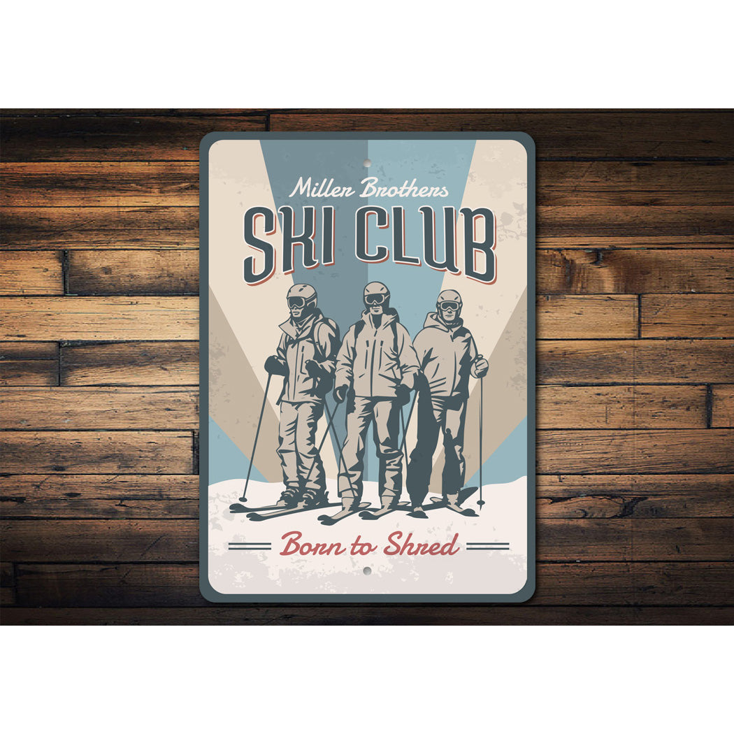 Personalized Ski Club Born To Shed Ski Sign