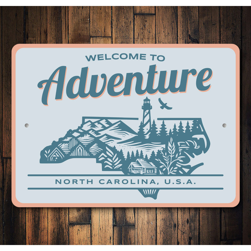 Welcome To Adventure North Carolina State Sign