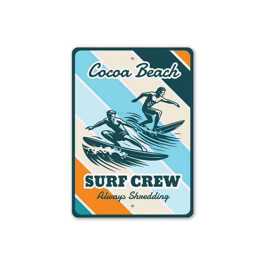 Cocoa Beach Surf Crew Always Shredding Sign