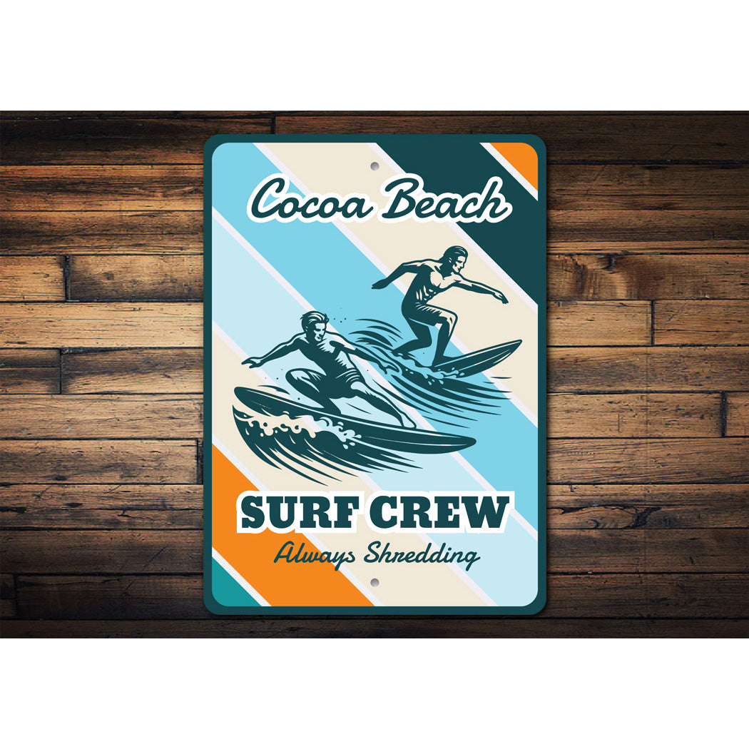 Cocoa Beach Surf Crew Always Shredding Sign