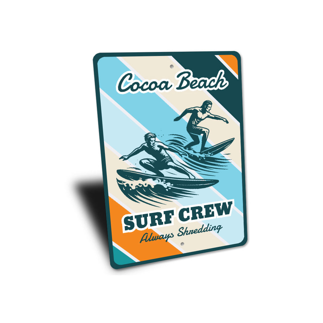 Cocoa Beach Surf Crew Always Shredding Sign