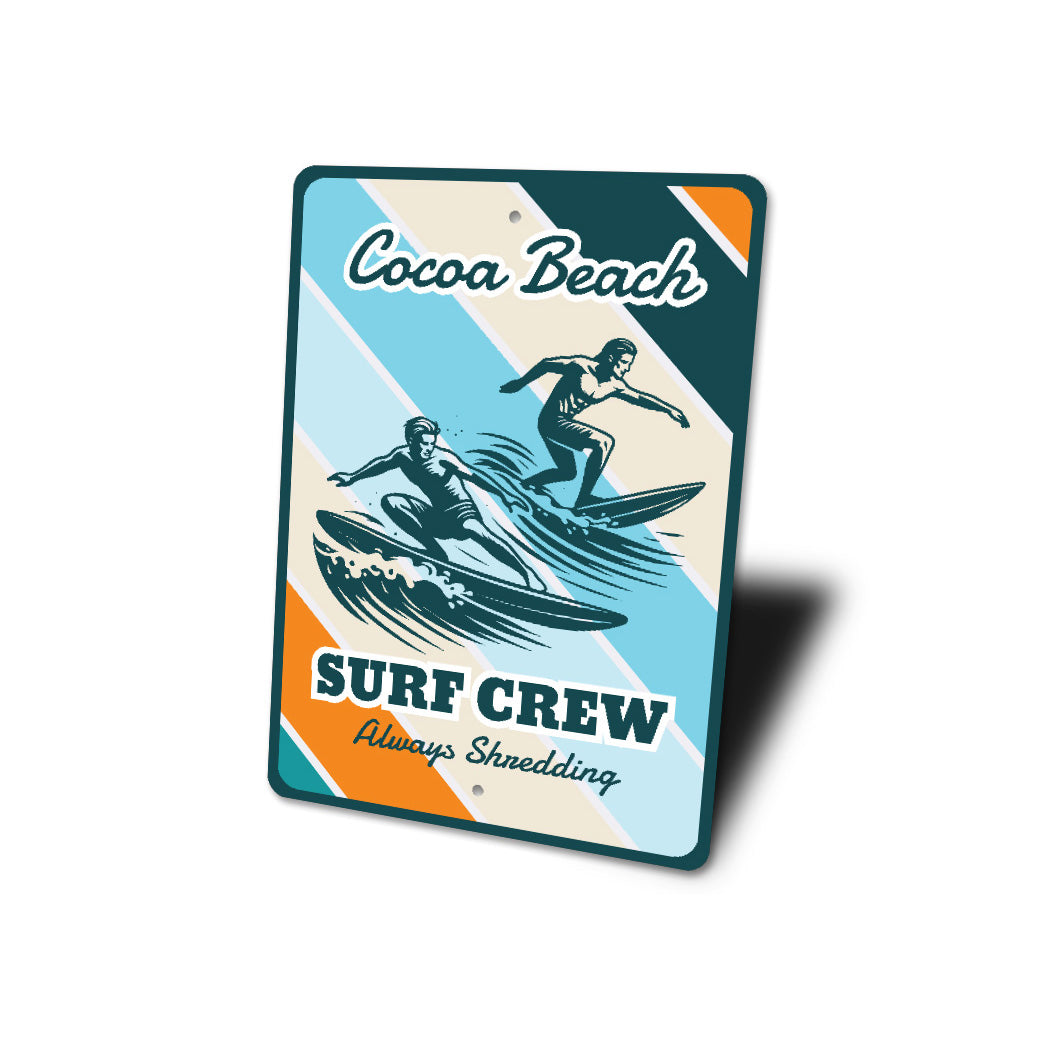 Cocoa Beach Surf Crew Always Shredding Sign