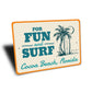 For Fun And Surf Cocoa Beach Florida Sign