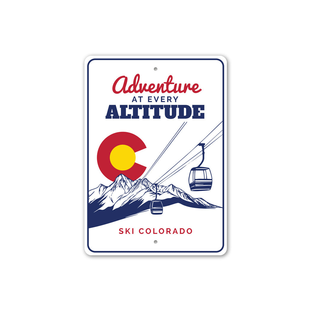 Ski Colorado Adventure At Every Altitude Sign