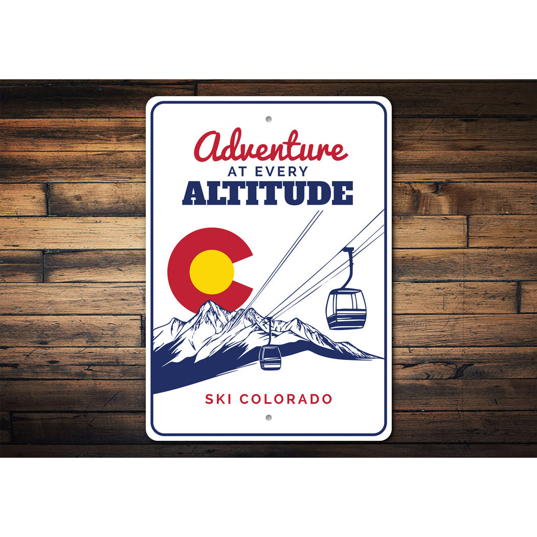 Ski Colorado Adventure At Every Altitude Sign