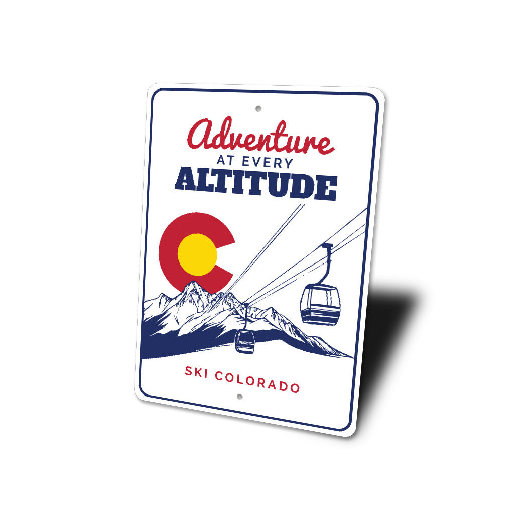 Ski Colorado Adventure At Every Altitude Sign