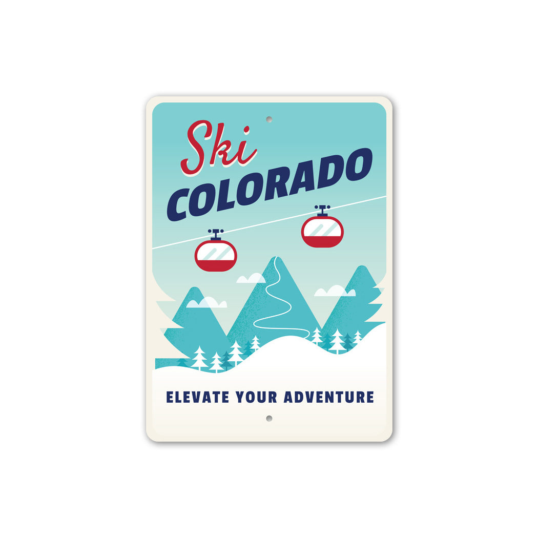 Ski Colorado Elevate Your Adventure Sign