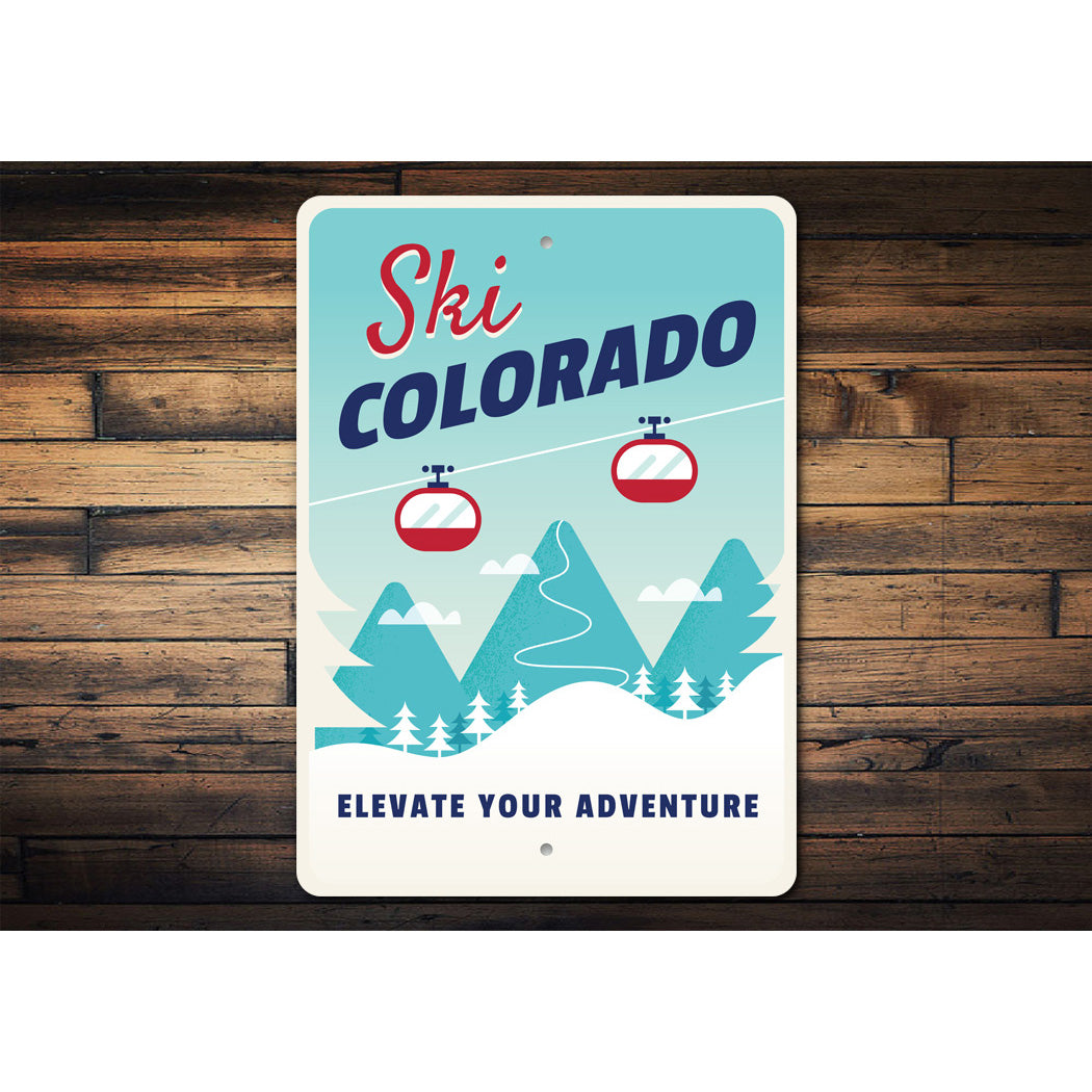 Ski Colorado Elevate Your Adventure Sign