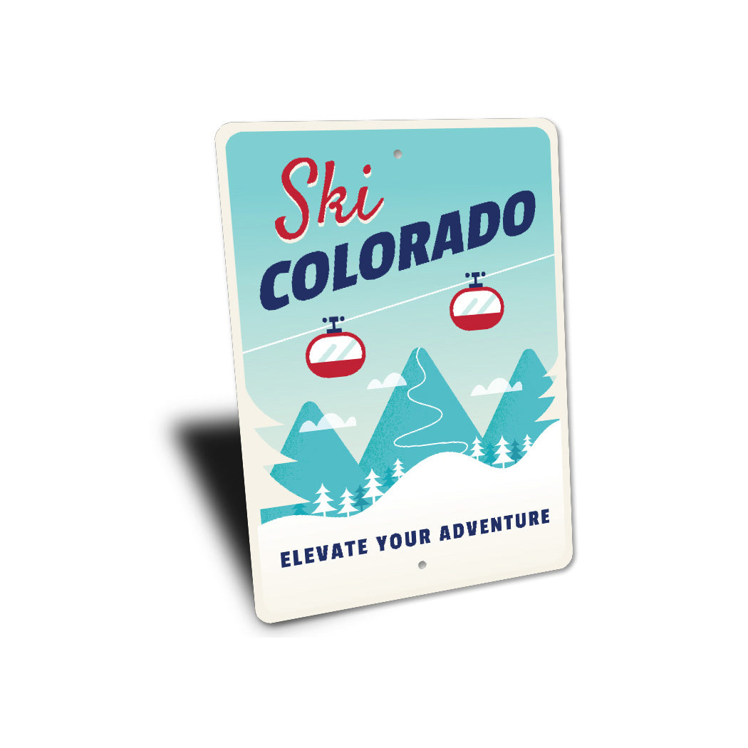 Ski Colorado Elevate Your Adventure Sign