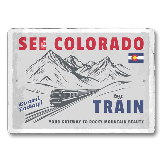 See Colorado By Train Gateway To Rocky Mountain Beauty Sign