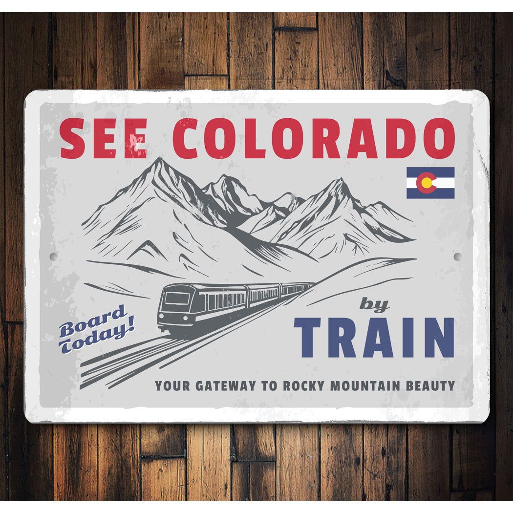 See Colorado By Train Gateway To Rocky Mountain Beauty Sign