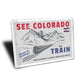 See Colorado By Train Gateway To Rocky Mountain Beauty Sign