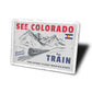 See Colorado By Train Gateway To Rocky Mountain Beauty Sign