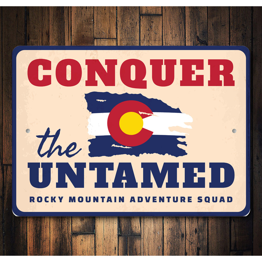 Rocky Mountain Adventure Squad Conquer The Untamed Sign