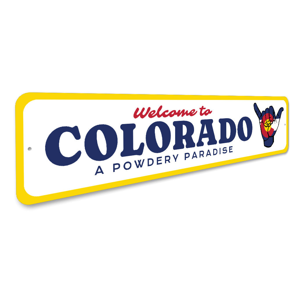 Welcome To Colorado A Powdery Paradise Sign