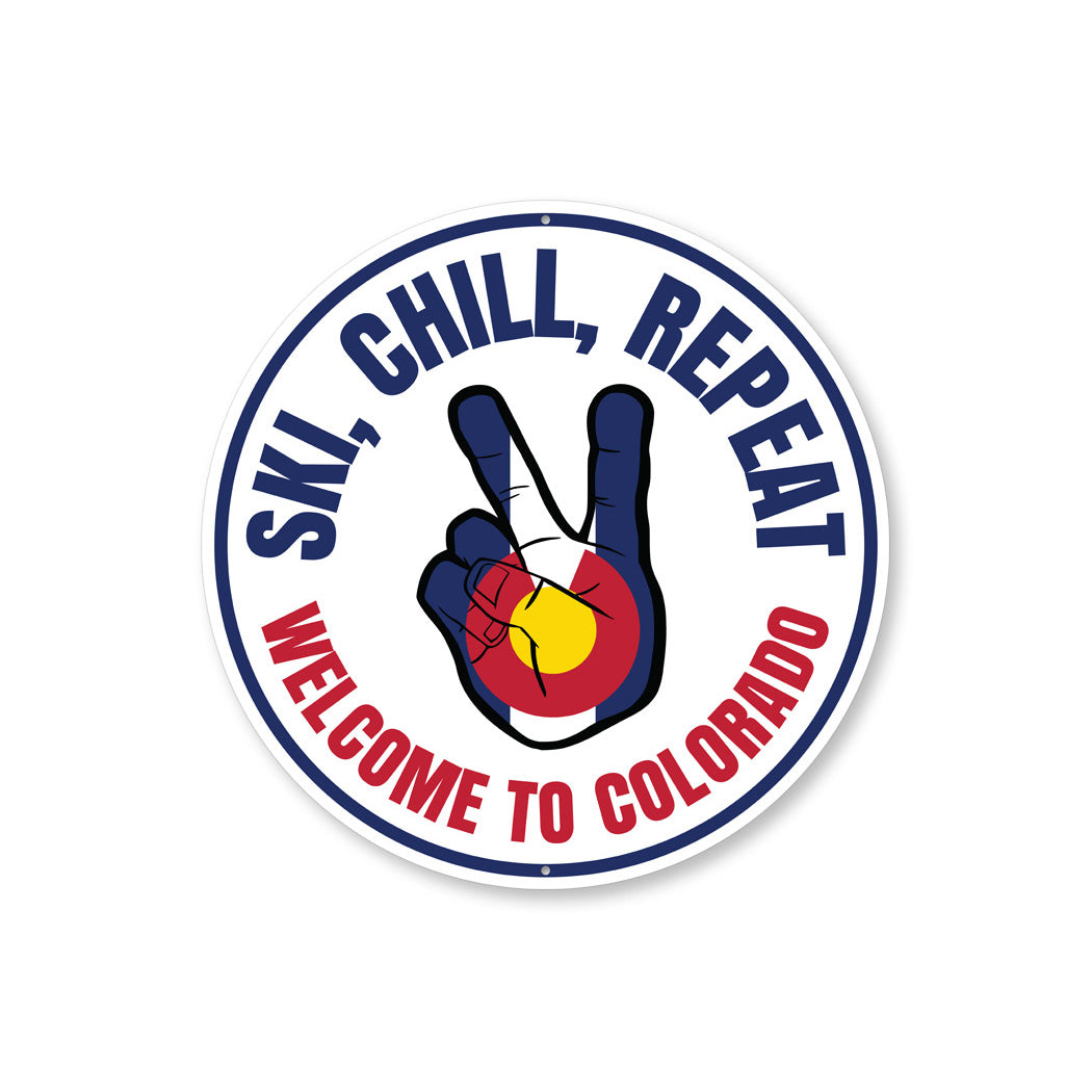 Welcome To Colorado Ski Chill Repeat Sign