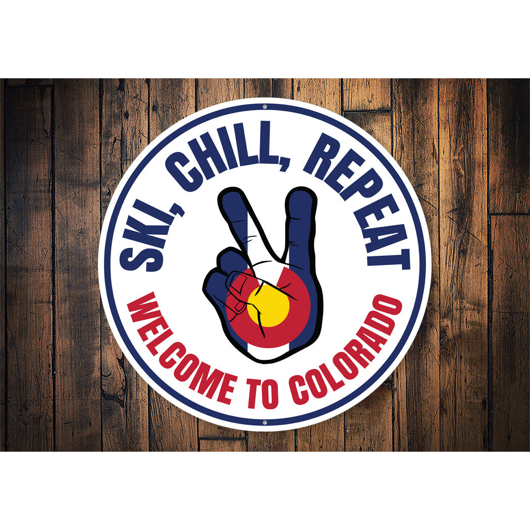 Welcome To Colorado Ski Chill Repeat Sign