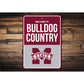 Welcome To Bulldog Country Mississippi State Sign