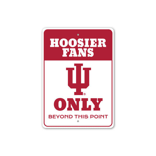 Indiana University Bloomington Hoosier Fans Only Sign