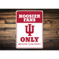 Indiana University Bloomington Hoosier Fans Only Sign