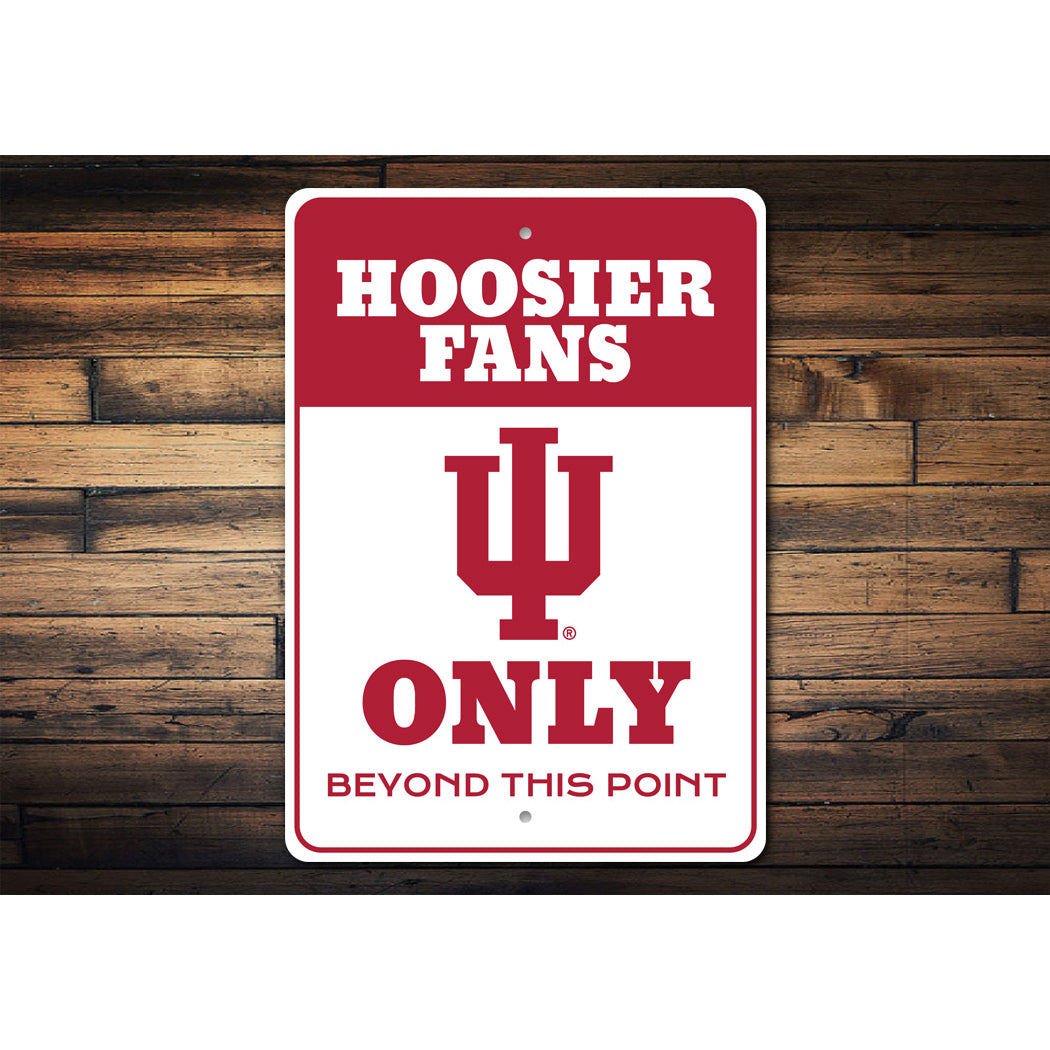 Indiana University Bloomington Hoosier Fans Only Sign