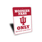 Indiana University Bloomington Hoosier Fans Only Sign