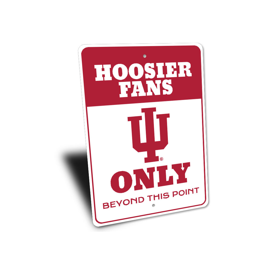 Indiana University Bloomington Hoosier Fans Only Sign