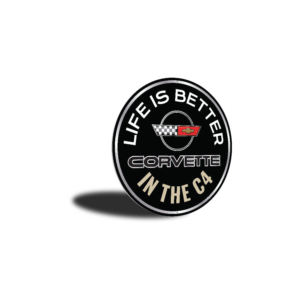 Life Is Better In The Corvette C4 Round Sign